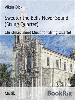 cover image of Sweeter the Bells Never Sound (String Quartet)